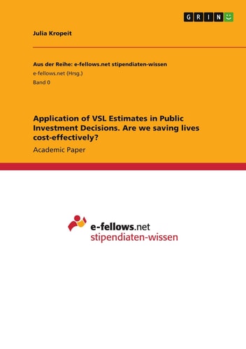 Application of VSL Estimates in Public Investment Decisions. Are We Saving Lives Cost-effectively?