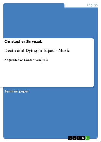 Death and Dying in Tupac's Music A Qualitative Content Analysis