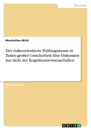 Der risikoorientierte Prüfungsansatz in Zeiten großer Unsicherheit: Eine Diskussion aus Sicht der Kognitionswissenschaften