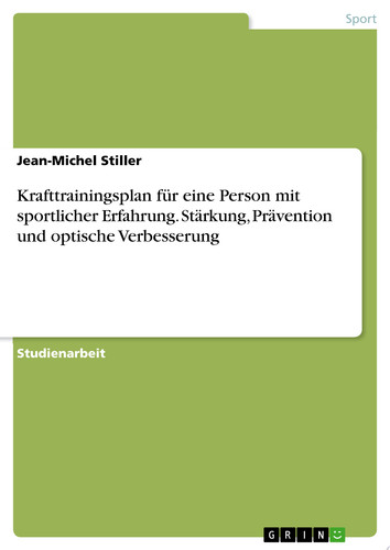 Krafttrainingsplan für eine Person mit sportlicher Erfahrung. Stärkung, Prävention und optische Verbesserung