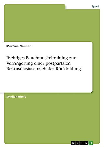 Richtiges Bauchmuskeltraining zur Verringerung einer postpartalen Rektusdiastase nach der Rückbildung