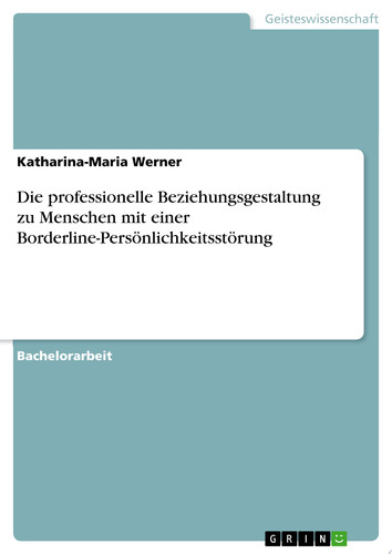 Die professionelle Beziehungsgestaltung zu Menschen mit einer Borderline-Persönlichkeitsstörung