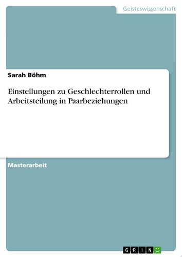 Einstellungen zu Geschlechterrollen und Arbeitsteilung in Paarbeziehungen