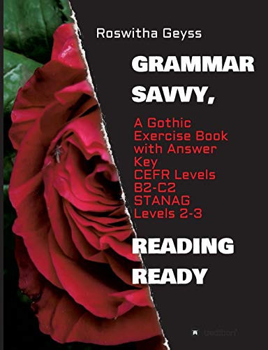 Grammar Savvy, Reading Ready A Gothic Exercise Book with Answer Key. CEFR Levels B2-C2, STANAG Levels 2-3
