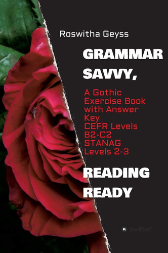 Grammar Savvy, Reading Ready A Gothic Exercise Book with Answer Key. CEFR Levels B2-C2, STANAG Levels 2-3