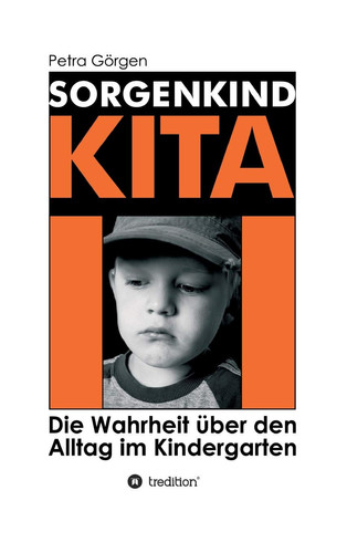 Sorgenkind Kita Die Wahrheit über den Alltag im Kindergarten