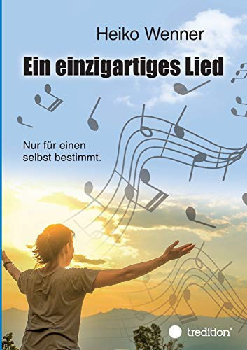 Ein einzigartiges Lied. Nur für einen selbst bestimmt.