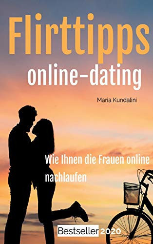 Flirttipps - Online-Dating Online-Dating - Wie Ihnen die Frauen online nachlaufen!