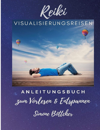 Reiki Visualisierungsreisen Anleitungsbuch zum Vorlesen & Entspannen