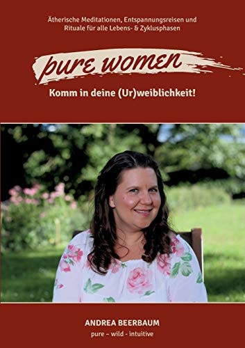 pure women Komm in deine (Ur)weiblichkeit!