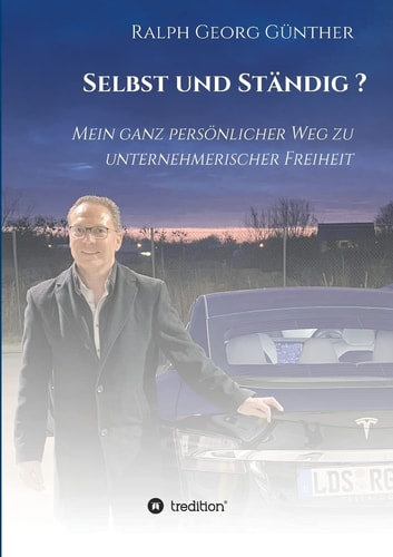 Selbst und Ständig? Mein ganz persönlicher Weg zu unternehmerischer Freiheit