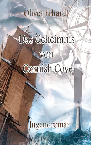 Das Geheimnis von Cornish Cove Spannender Fantasyroman der in einem alten Fischerort an der Küste Englands spielt, wo ein leuchtender Nebel sein Unwesen treibt