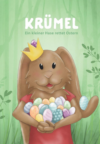Krümel Ein kleiner Hase rettet Ostern