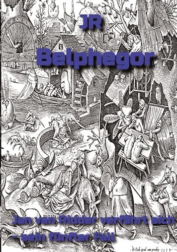 Belphegor Jan van Ridder verfährt sich - sein fünfter Fall - Kriminalroman