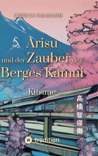 Arisu und der Zauber des Berges Kamui - Band 1 Kitsune