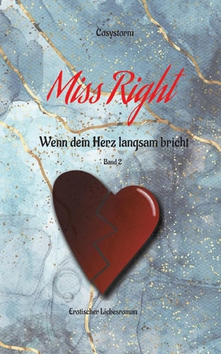 Miss Right Wenn dein Herz langsam bricht