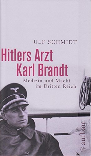 Hitlers Arzt Karl Brandt Medizin und Macht im Dritten Reich