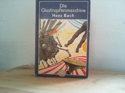 Die Glastropfenmaschine phantastischer Roman