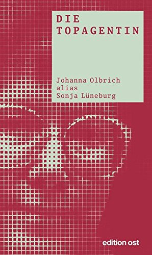 Die Topagentin Johanna Olbrich alias Sonja Lüneburg