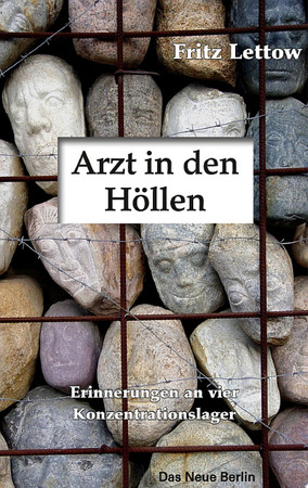 Arzt in den Höllen: Erinnerungen an vier Konzentrationslager