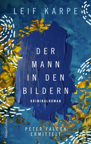 Der Mann in den Bildern Ein Fall für Peter Falcon: Kriminalroman | Ein sprachgewandter und origineller Kunstkrimi - im Zentrum: Van Goghs Sternennacht