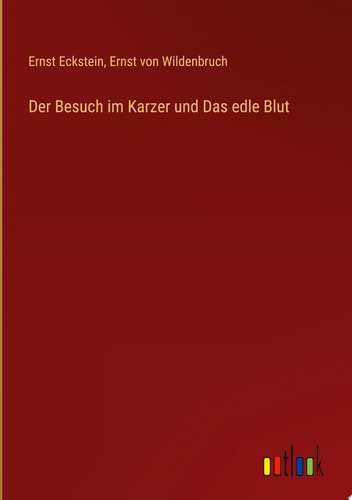 Der Besuch im Karzer und Das edle Blut
