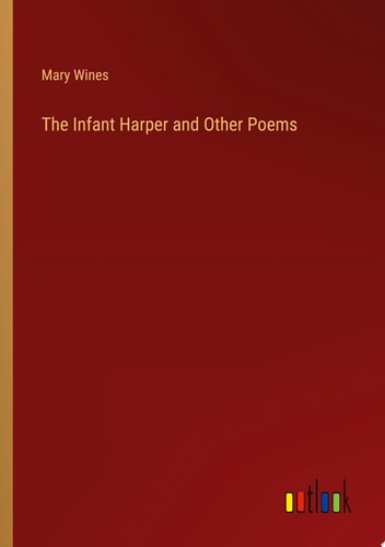 The Infant Harper and Other Poems