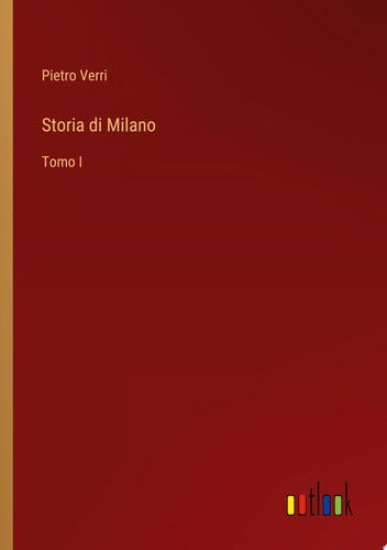 Storia di Milano Tomo I