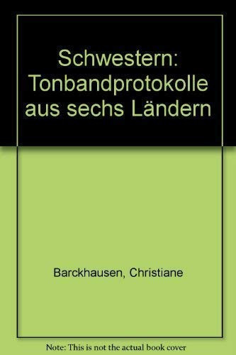 Schwestern: Tonbandprotokolle aus sechs Ländern (German Edition)