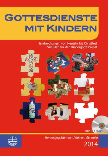 Gottesdienste Mit Kindern Handreichungen Von Neujahr Bis Christfest 2014