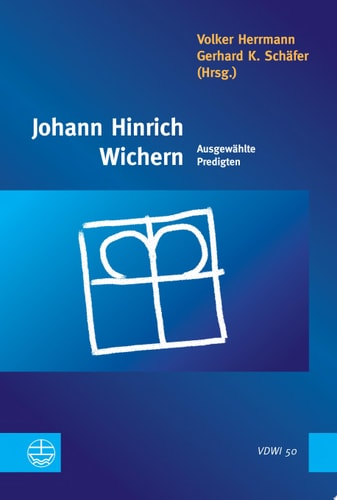 Johann Hinrich Wichern Ausgewählte Predigten