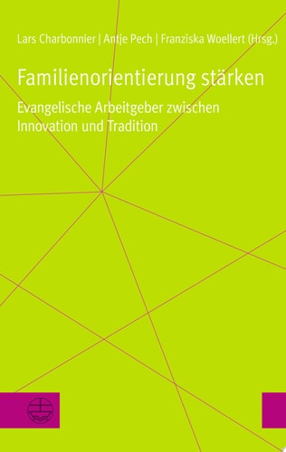 Familienorientierung stärken Evangelische Arbeitgeber zwischen Innovation und Tradition