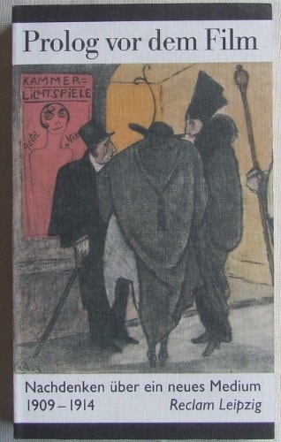 Prolog vor dem Film: Nachdenken über ein neues Medium 1909-1914 (Reclam-Bibliothek) (German Edition)