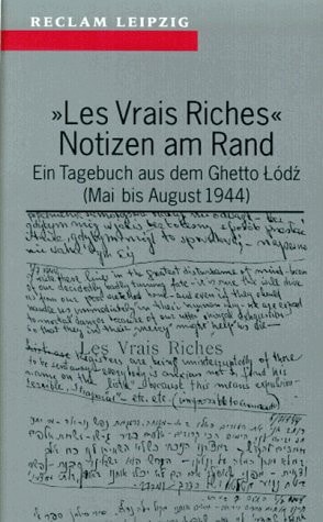 "Les Vrais Riches," Notizen am Rand: Ein Tagebuch aus dem Ghetto Łódź (Mai bis August 1944) (Schriftenreihe des Fritz Bauer Instituts) (German Edition)