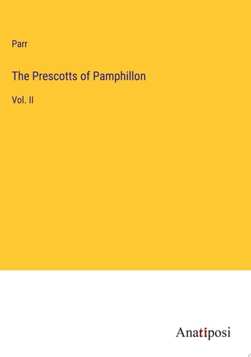 The Prescotts of Pamphillon Vol. II