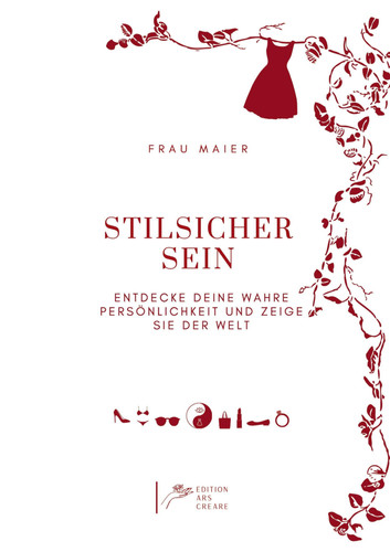Stilsicher sein Entdecke Deine wahre Persönlichkeit und zeige sie der Welt