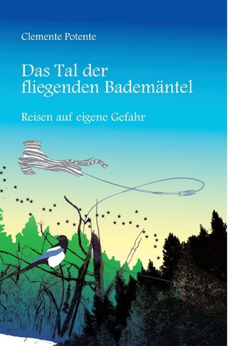 Das Tal der fliegenden Bademäntel Reisen auf eigene Gefahr