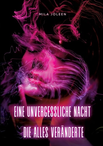Eine unvergessliche Nacht die alles veränderte