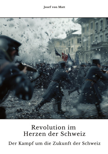 Revolution im Herzen der Schweiz Der Kampf um die Zukunft der Schweiz