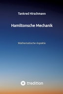 Hamiltonsche Mechanik Mathematische Aspekte