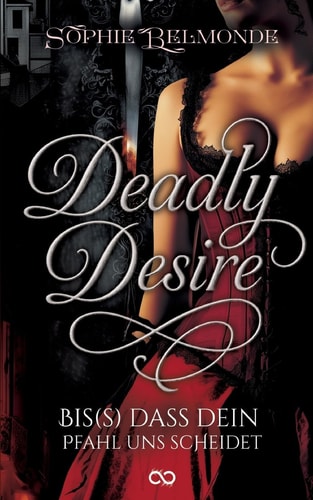 Deadly Desire - Bis(s) dass dein Pfahl uns scheidet