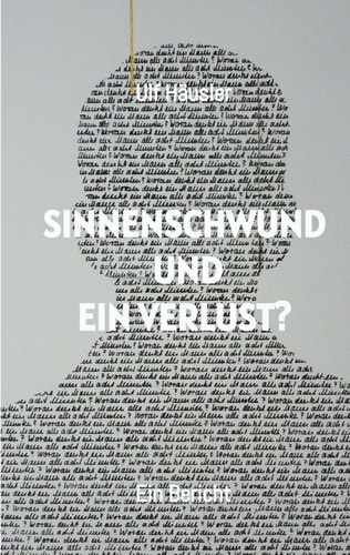Sinnenschwund und ein Verlust? - Ein Bericht