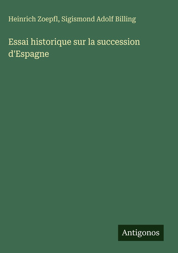 Essai historique sur la succession d'Espagne