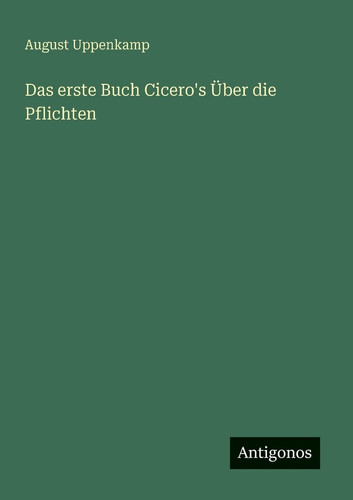 Das erste Buch Cicero's Über die Pflichten