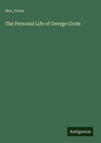 The Personal Life of George Grote