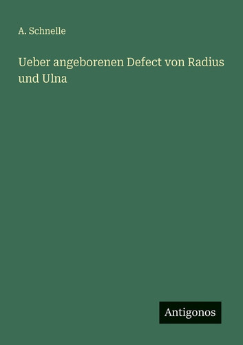Ueber angeborenen Defect von Radius und Ulna