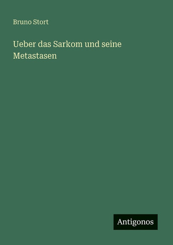 Ueber das Sarkom und seine Metastasen