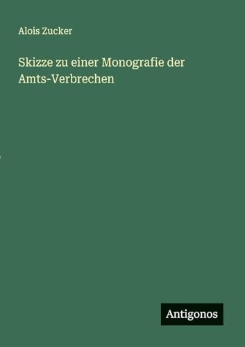 Skizze zu einer Monografie der Amts-Verbrechen