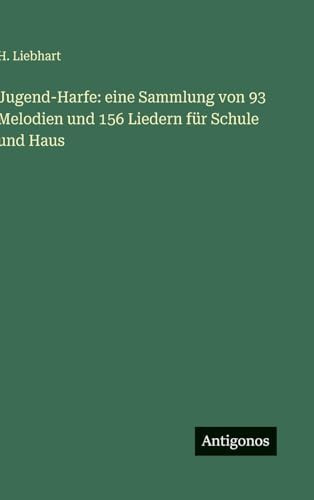 Jugend-Harfe eine Sammlung von 93 Melodien und 156 Liedern für Schule und Haus