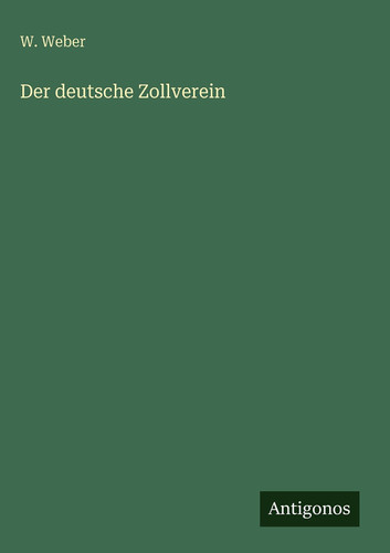 Der deutsche Zollverein (German Edition)